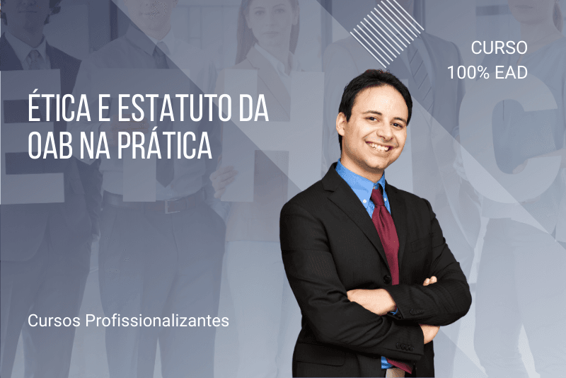 Ética e Estatuto da OAB na Prática - 80 Horas
