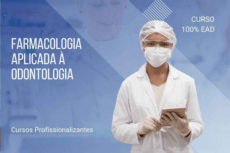 Farmacologia Aplicada à Odontologia - 80 horas
