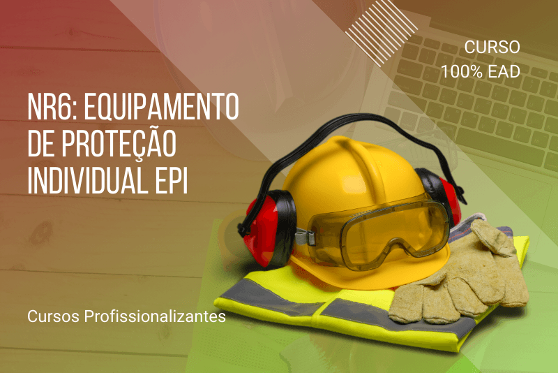 NR6: Equipamento De Proteção Individual EPI – 80 Horas