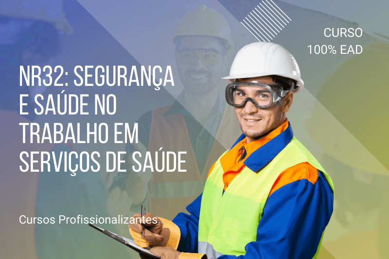 NR32: Segurança e Saúde no Trabalho em Serviços de Saúde – 80 Horas
