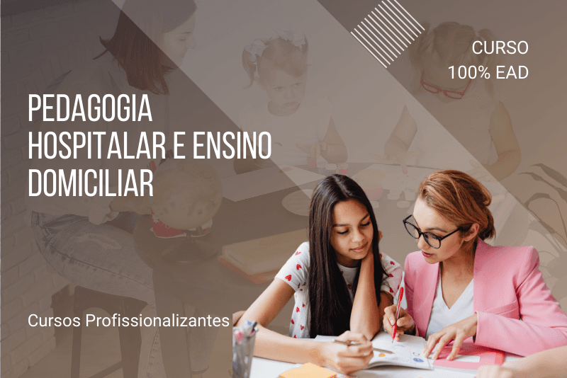 Pedagogia Hospitalar e Ensino Domiciliar - 80 horas